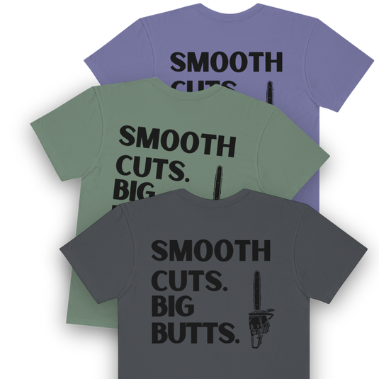 Smooth Cuts Big Butts™ T-Shirt